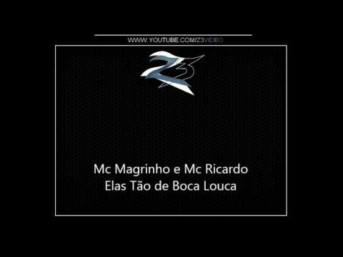 Mc Magrinho e Mc Ricardo - Elas Tão de Boca Louca { Dj Caverinha e Isaac 22 }