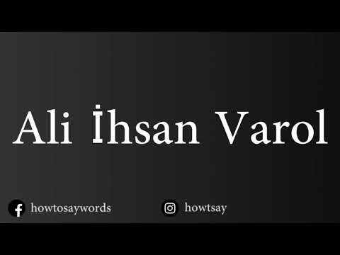 How To Pronounce Ali ihsan Varol