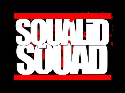 Squalid Squad - R U Ready (HD)