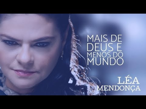 Mais de Deus e Menos de Mim| Léa Mendonça | VÍDEO COM LETRA