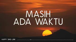 Download lagu Ebiet G Ade, Adera, Segara - Masih Ada Waktu Lirik mp3