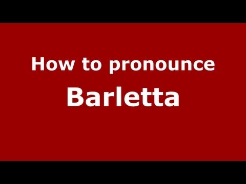 How to pronounce Barletta
