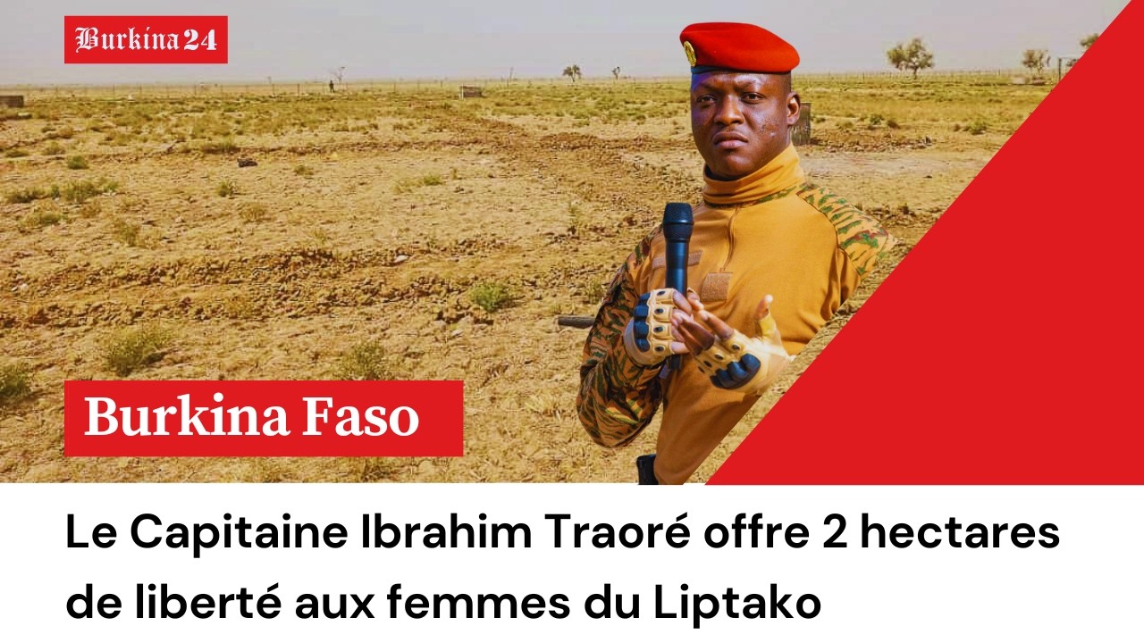 Dori : Le Capitaine Ibrahim Traoré offre 2 hectares de liberté aux femmes du Liptako