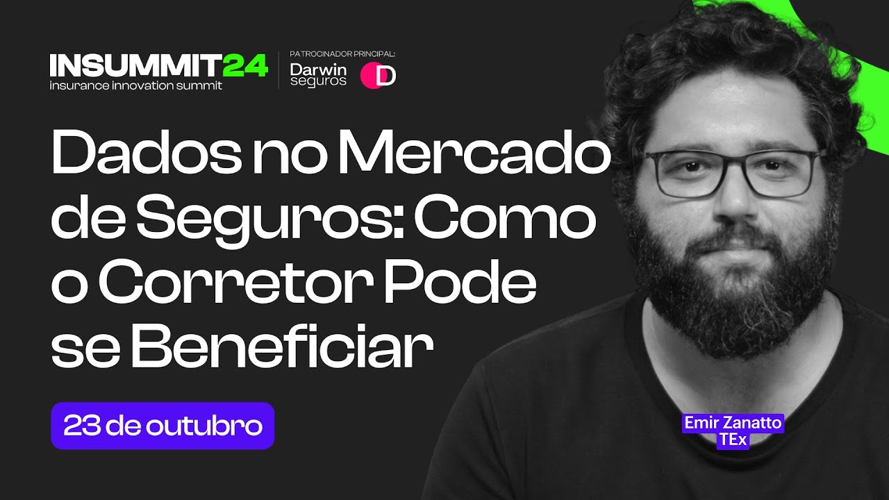[INSUMMIT24] Dados no Mercado de Seguros  Como o Corretor Pode se Beneficiar - Emir Zanatto