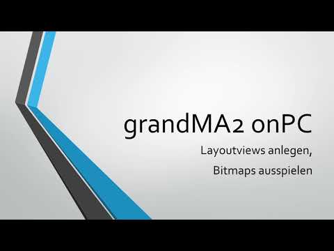 grandMA2 onPC Videotutorials Layoutviews erstellen und Bitmaps ausspielen