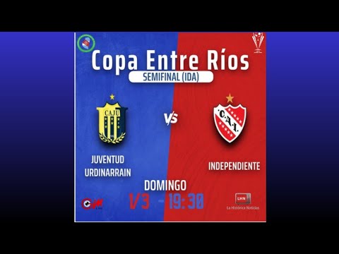 Juventud Urdinarrain vs Independiente de Villa del Rosario - SEMIFINAL COPA ENTRE RÍOS