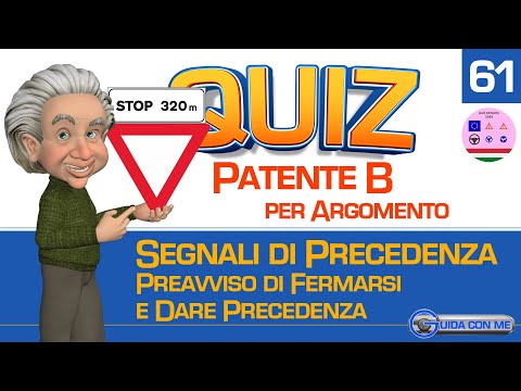 Quiz patente B. Argomento Segnali di precedenza: PREAVVISO DI FERMARSI E DARE PRECEDENZA.102 lingue.