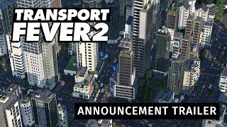 Transport Fever 2 - Announcement Trailer