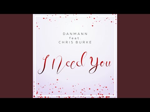 I Need You (feat. Chris Burke)