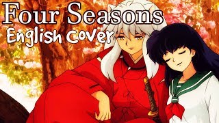 InuYasha - Four Seasons (Piano Arrangement) - English Cover