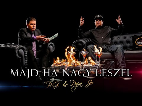 PAPA JO & P.G. - "MAJD HA NAGY LESZEL!" (Official Music Video)