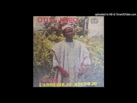 Chief Lanrewaju Adepoju - Otito Koro (Side 1) - Truth is bitter