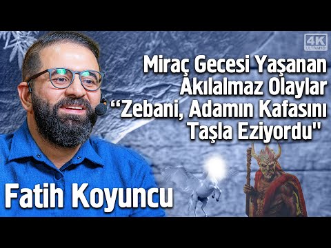 Miraç Gecesi Yaşanan Akılalmaz Olaylar ''Zebani, Adamın Kafasını Taşla Eziyordu'' | Fatih Koyuncu