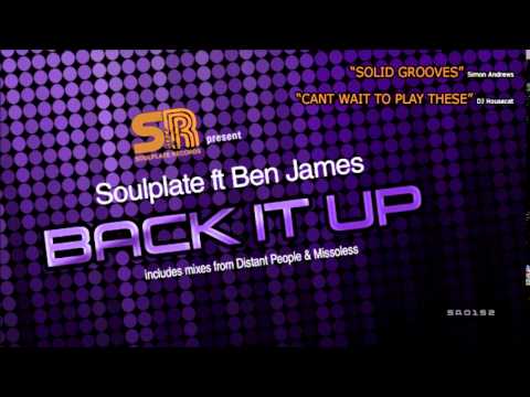 Soulplate ft Ben James - Back It Up (includes mixes from Distant People & Missoless)