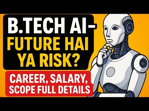 B.Tech AI – Future Hai Ya Risk? | Career, Salary, Scope Explained!