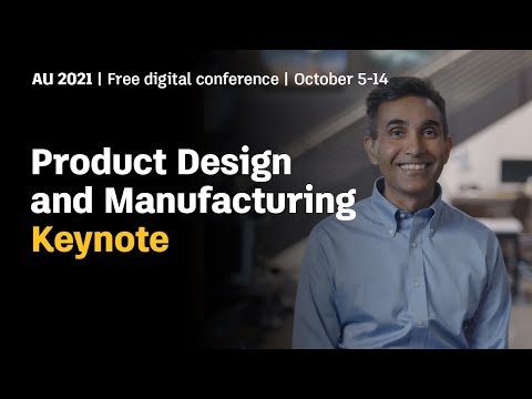 AU 2021 Product Design & Manufacturing Keynote