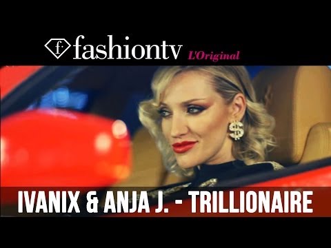 IvaniX and  Ania J present -Trillionaire - Summer Hit 2014 | Official Video | FashionTV