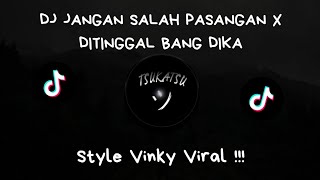 Download lagu DJ JANGAN SALAH PASANGAN X DITINGGAL BANG DIKA (Tsukatsu) mp3