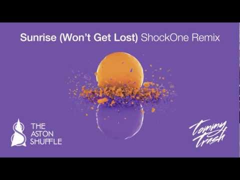 The Aston Shuffle vs Tommy Trash "Sunrise (Won't Get Lost)" (ShockOne Remix): Official Audio