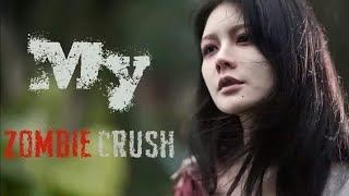 my zombie crush 💗 cute love story 💗 mix with