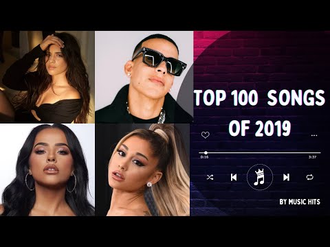 TOP 100 SONGS OF 2019 | MUSIC OF 2019