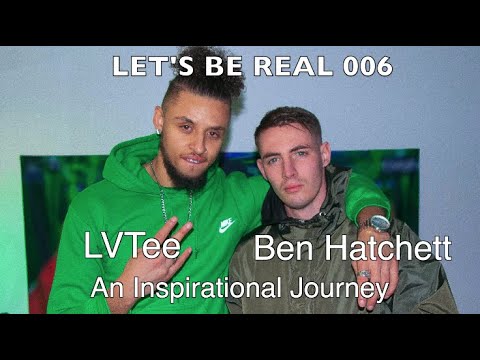 LVTee | an inspirational return! meets Ben Hatchett 06 let's be real #linkuptv #grmdaily