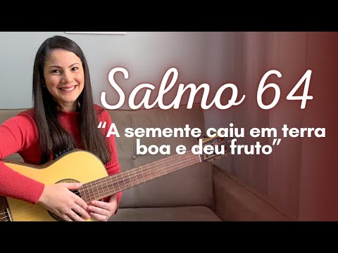 Salmo 65 A semente caiu em terra boa e deu fruto