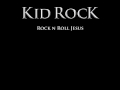 Kid Rock ~ Don't Tell Me You Love Me