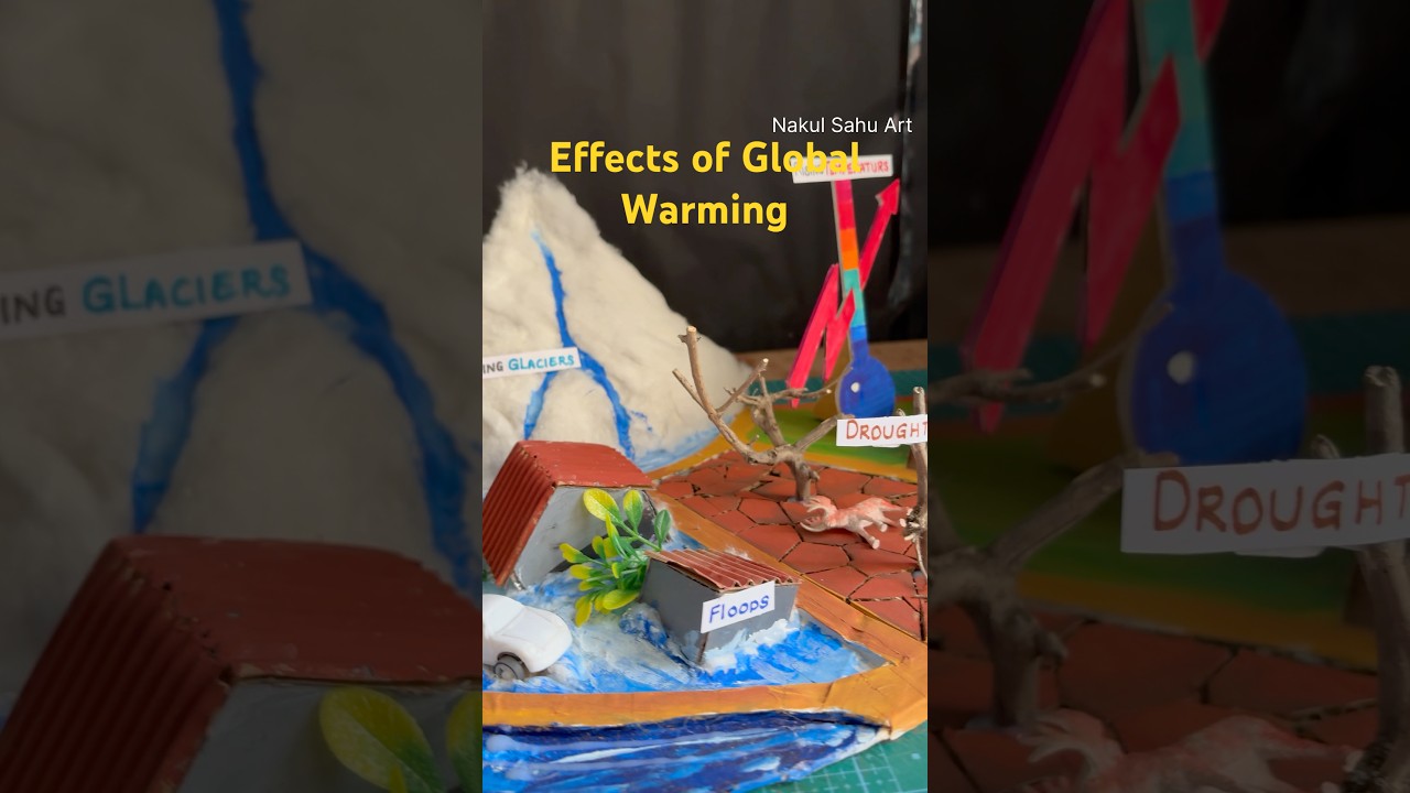 Effects of Global Warming – 3D Cardboard Model Project #shortsfeed Nakul Sahu Art