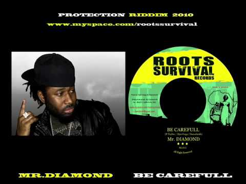 MR DIAMOND - BE CAREFULL(PROTECTION RIDDIM/ROOTS SURVIVAL PROD/JUNE 2010).m4v