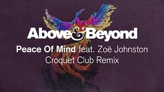 Above &amp; Beyond - Peace of Mind (Croquet Club Remix)