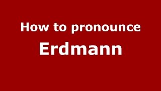 How to pronounce Erdmann