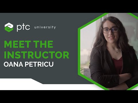 PTC University Creo + Windchill Training - Meet Instructor Oana Petricu