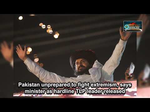 Pakistan unprepared to fight extremism, says minister as hardline TLP leader released