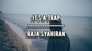 Download lagu Raja Syahiran - It's A Trap (Lirik) mp3 Download lagu Raja Syahiran - It's A Trap (Lirik) mp3