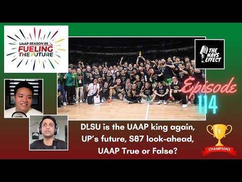 DLSU is the UAAP king again, UP’s future, S87 look-ahead, UAAP True or False?