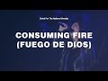 Consuming Fire Fuego De Dios Keila Moreno Christ For The Nations Worship