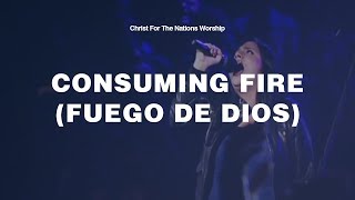 Consuming Fire (Fuego de Dios) - Keila Moreno &amp; Christ For The Nations Worship