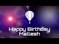 Happy Birthday Mallesh Birthday Greetings What S App Status