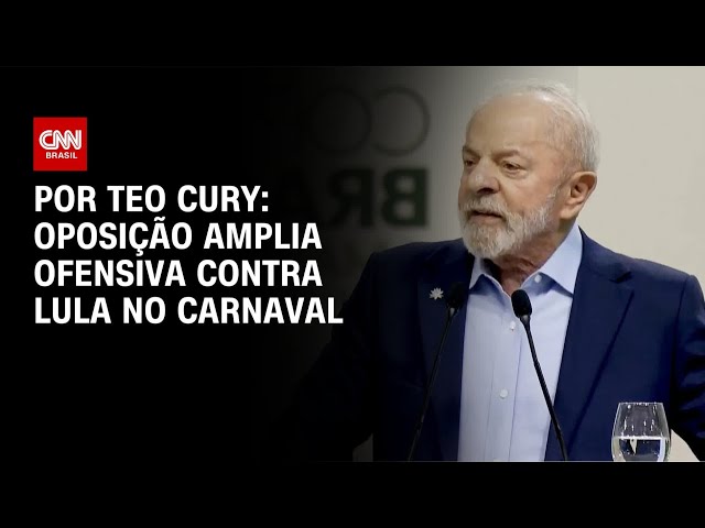 Oposição amplia ofensiva contra Lula no Carnaval | CNN NOVO DIA