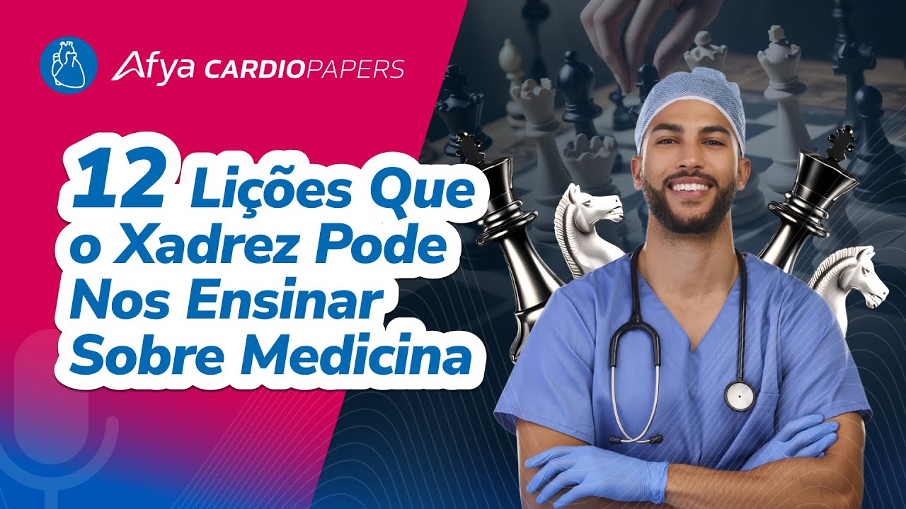 12 lições que o xadrez pode nos ensinar sobre medicina