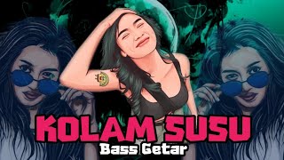 Download lagu BASS GETAR || KOLAM SUSU || ALTRIS MADEN RMXER mp3