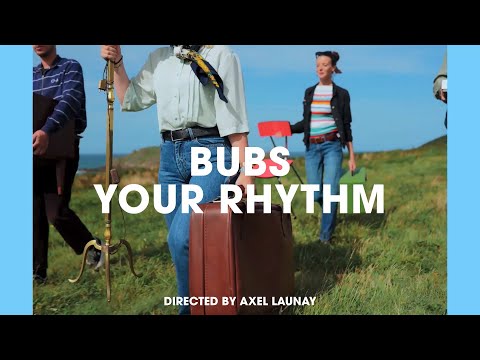 BUBS - Your Rhythm (Official Video)