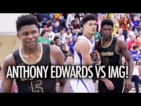 Anthony Edwards Crushes It Against Img Academy In High School!