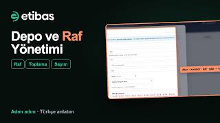 Depo ve Raf Yönetimi: Raf Stoğu, Toplama Görevi, Stok Sayımı | Etibas