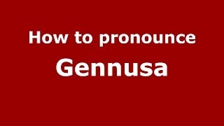 How to pronounce Gennusa