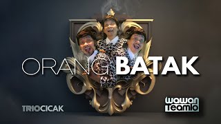 Download lagu ORANG BATAK  | Wawan Teamlo as Trio Cicak mp3
