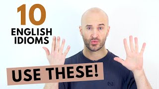10 English idioms YOU NEED to know 2023!
