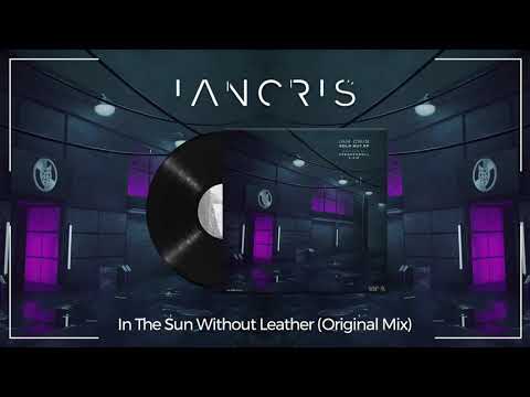 Ian Cris - In The Sun Without Leather (Original mix)  [ Alpaka Muzik ]