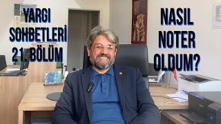 YARGI SOHBETLERİ 21 ~ NASIL NOTER OLDUM?- #hakim #noter #TuğrulYılmaz